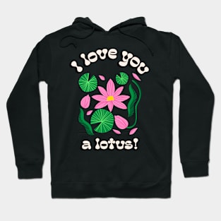 I love you a lotus Hoodie